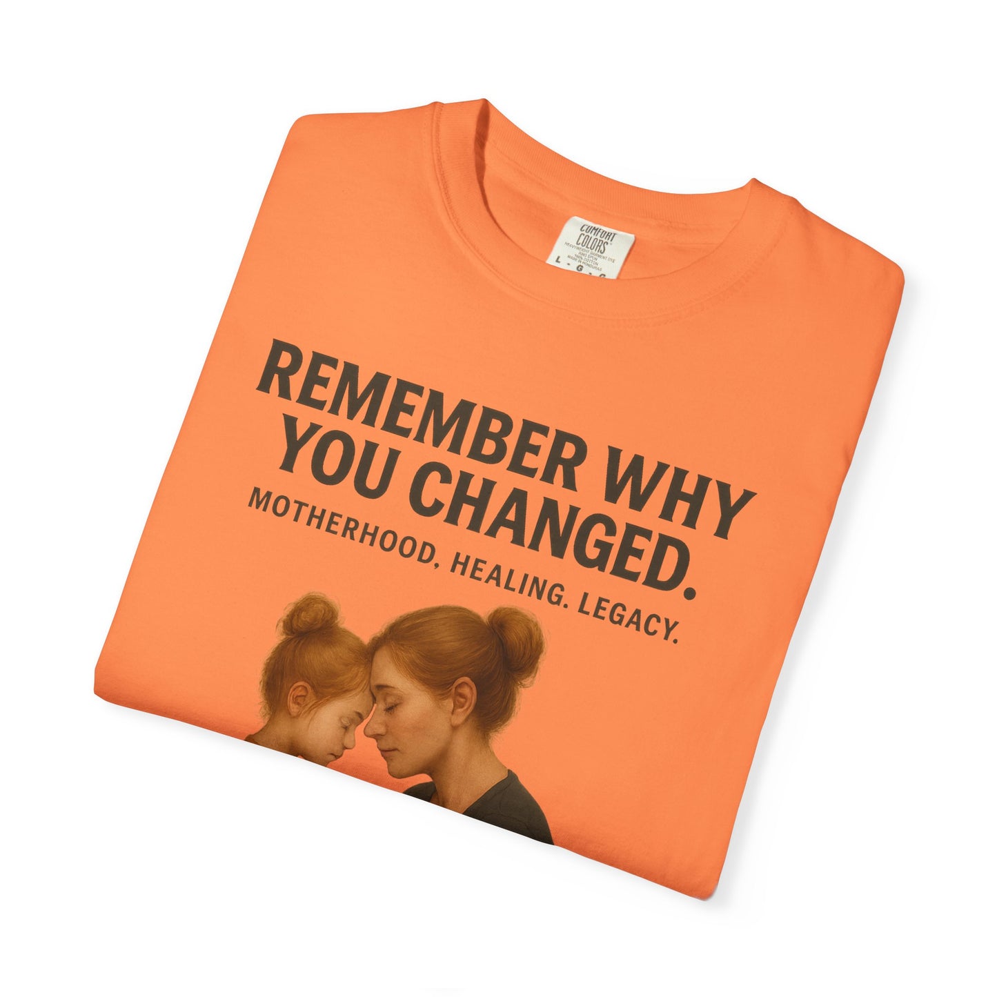 “Remember Why You Changed” – Mother & Daughter Legacy Tee