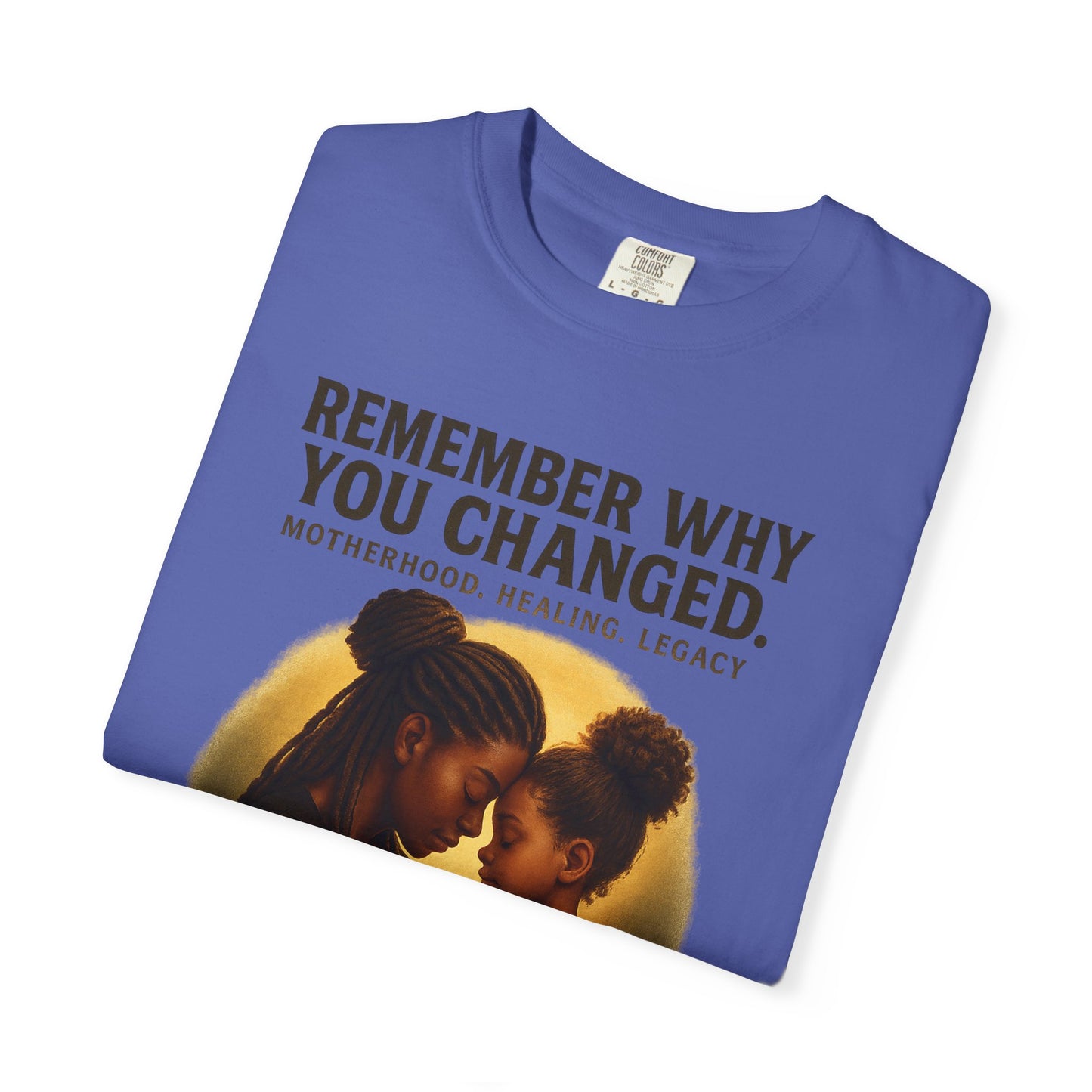 “Remember Why You Changed” – Mother & Daughter Legacy Tee