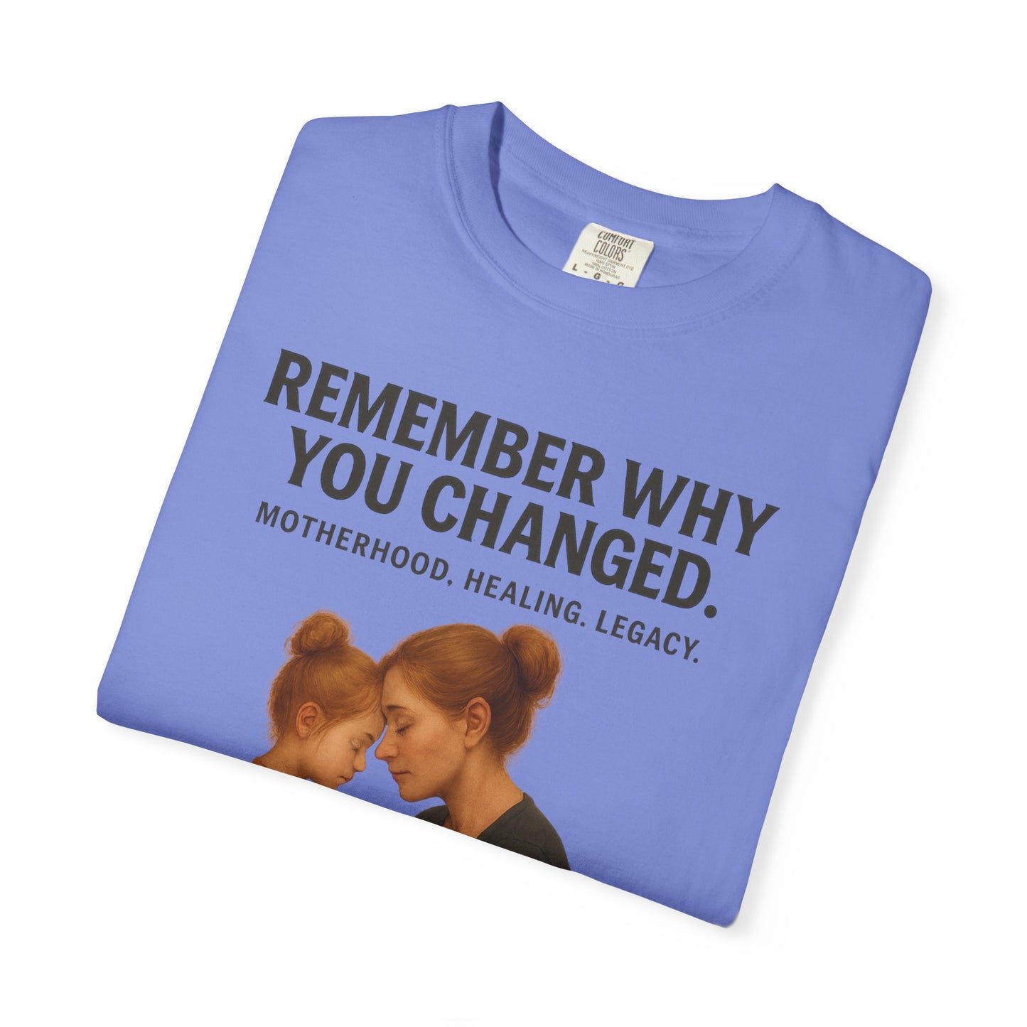 “Remember Why You Changed” – Mother & Daughter Legacy Tee