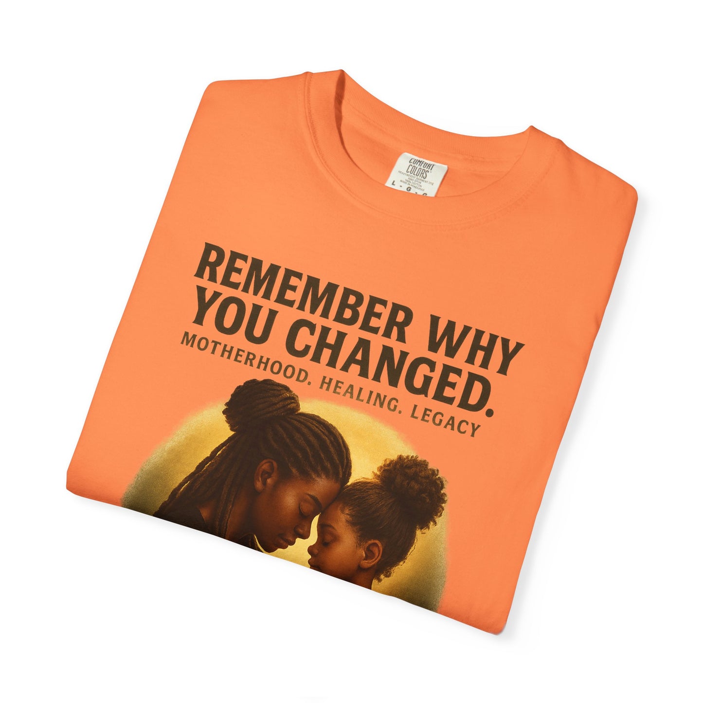 “Remember Why You Changed” – Mother & Daughter Legacy Tee