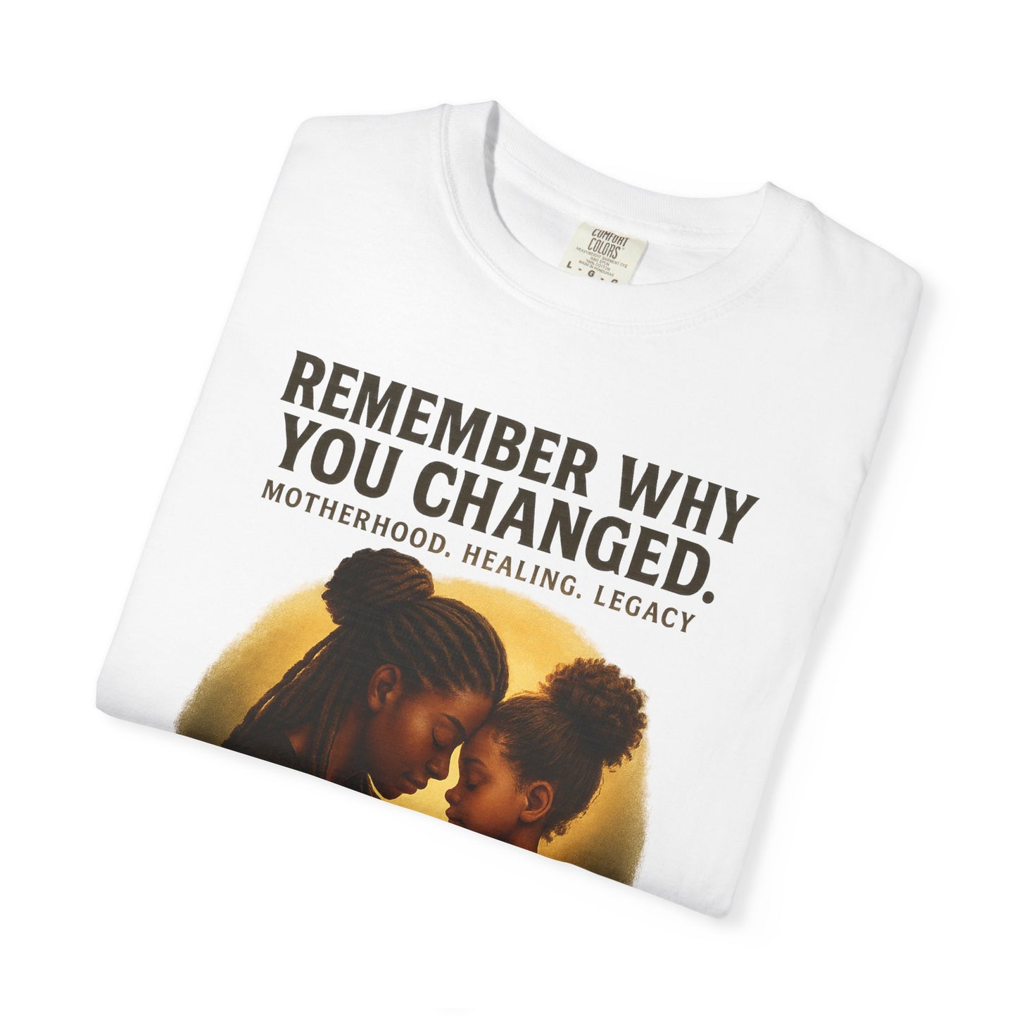 “Remember Why You Changed” – Mother & Daughter Legacy Tee