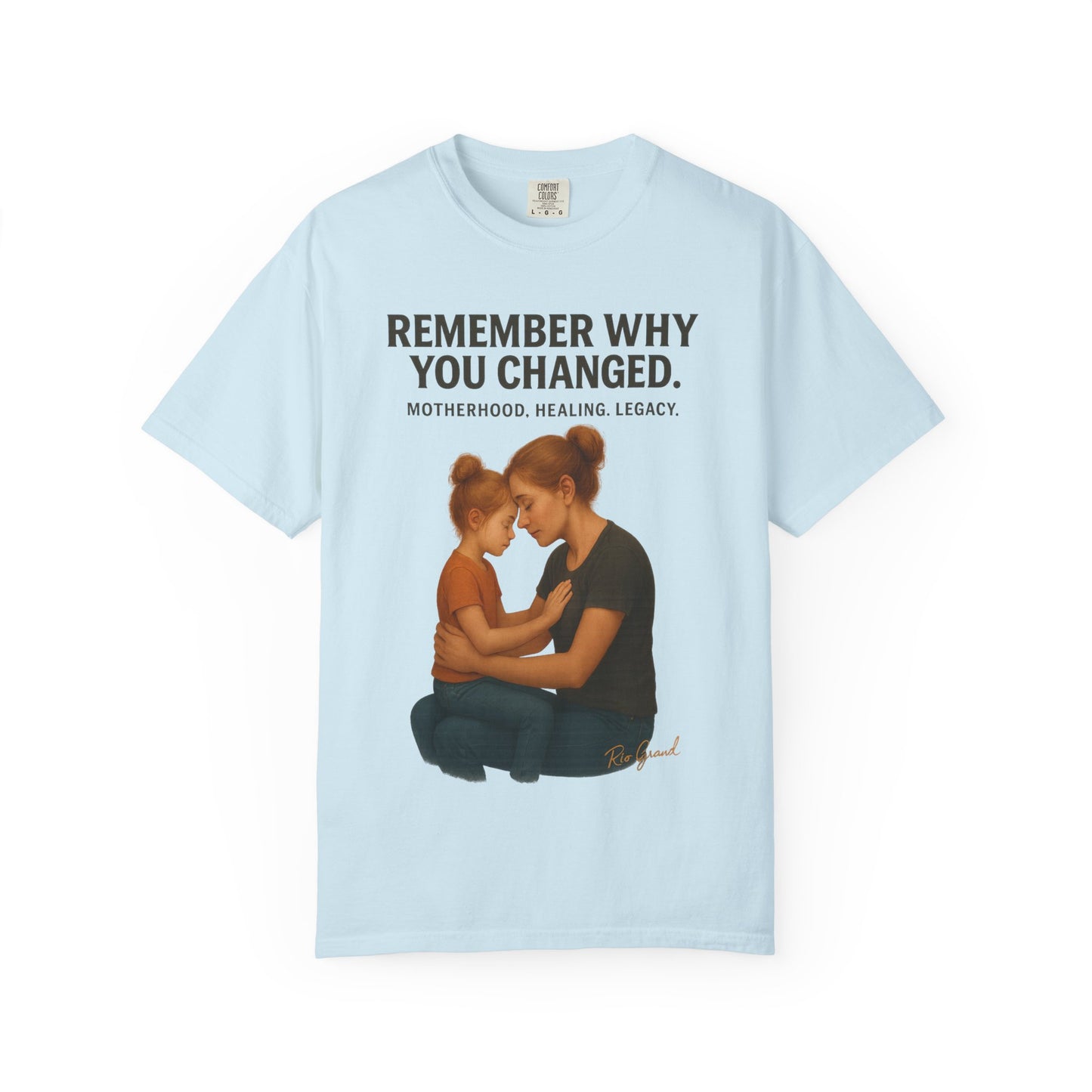 “Remember Why You Changed” – Mother & Daughter Legacy Tee