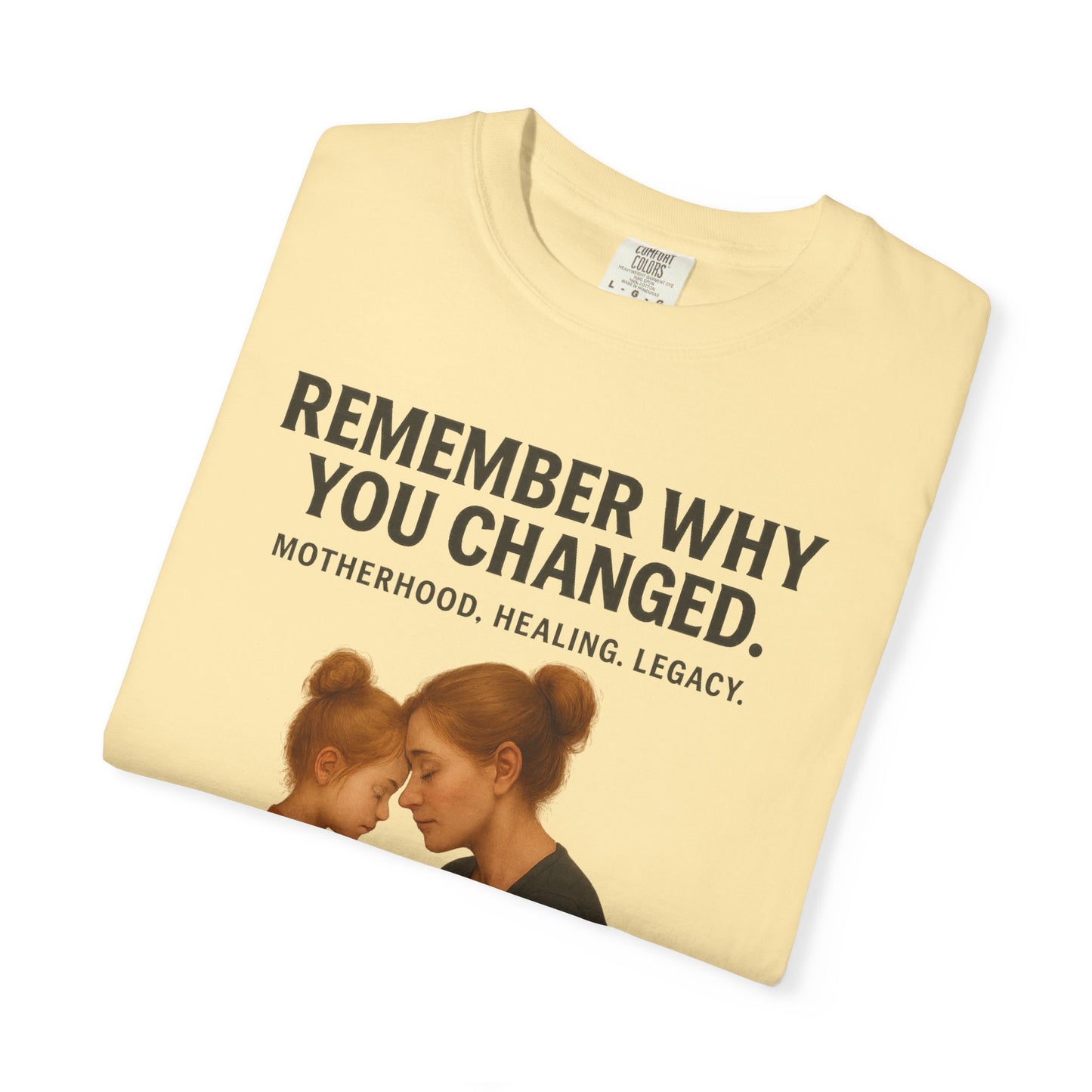 “Remember Why You Changed” – Mother & Daughter Legacy Tee