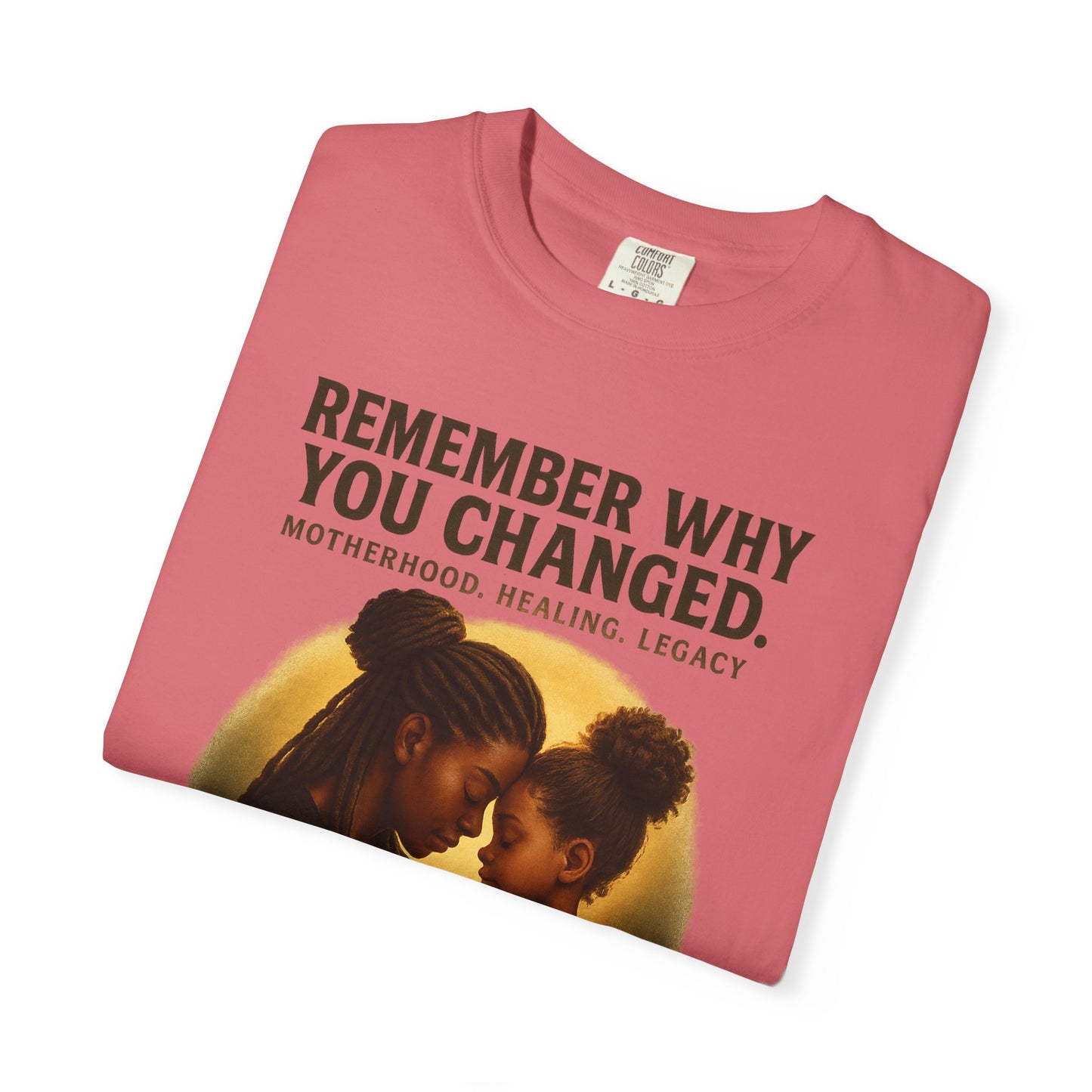 “Remember Why You Changed” – Mother & Daughter Legacy Tee