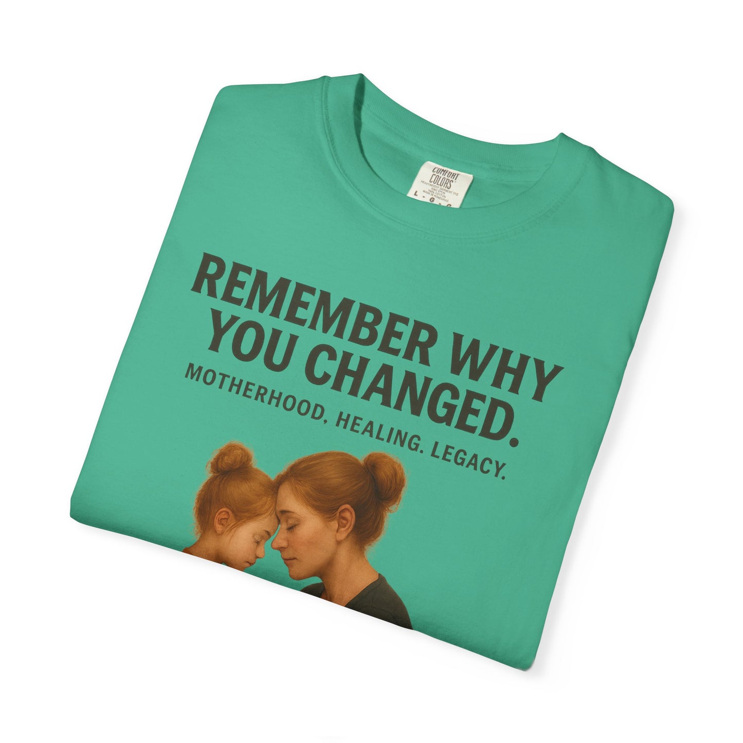 “Remember Why You Changed” – Mother & Daughter Legacy Tee