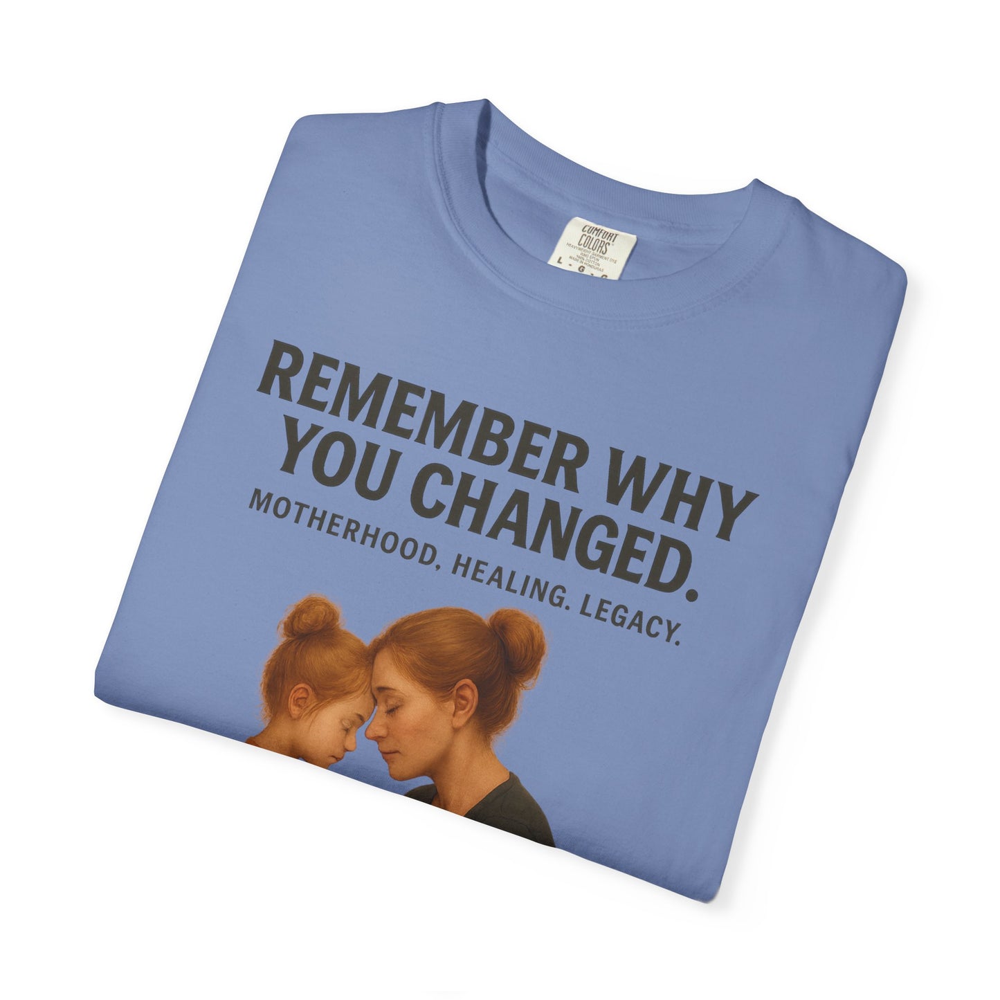 “Remember Why You Changed” – Mother & Daughter Legacy Tee