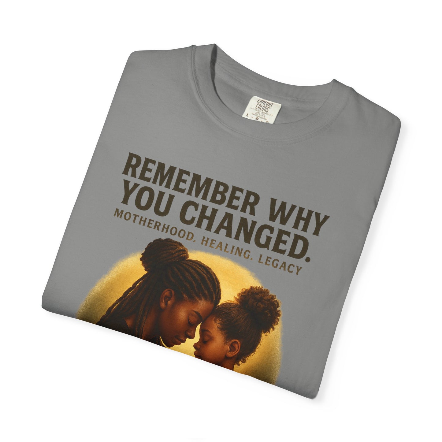 “Remember Why You Changed” – Mother & Daughter Legacy Tee
