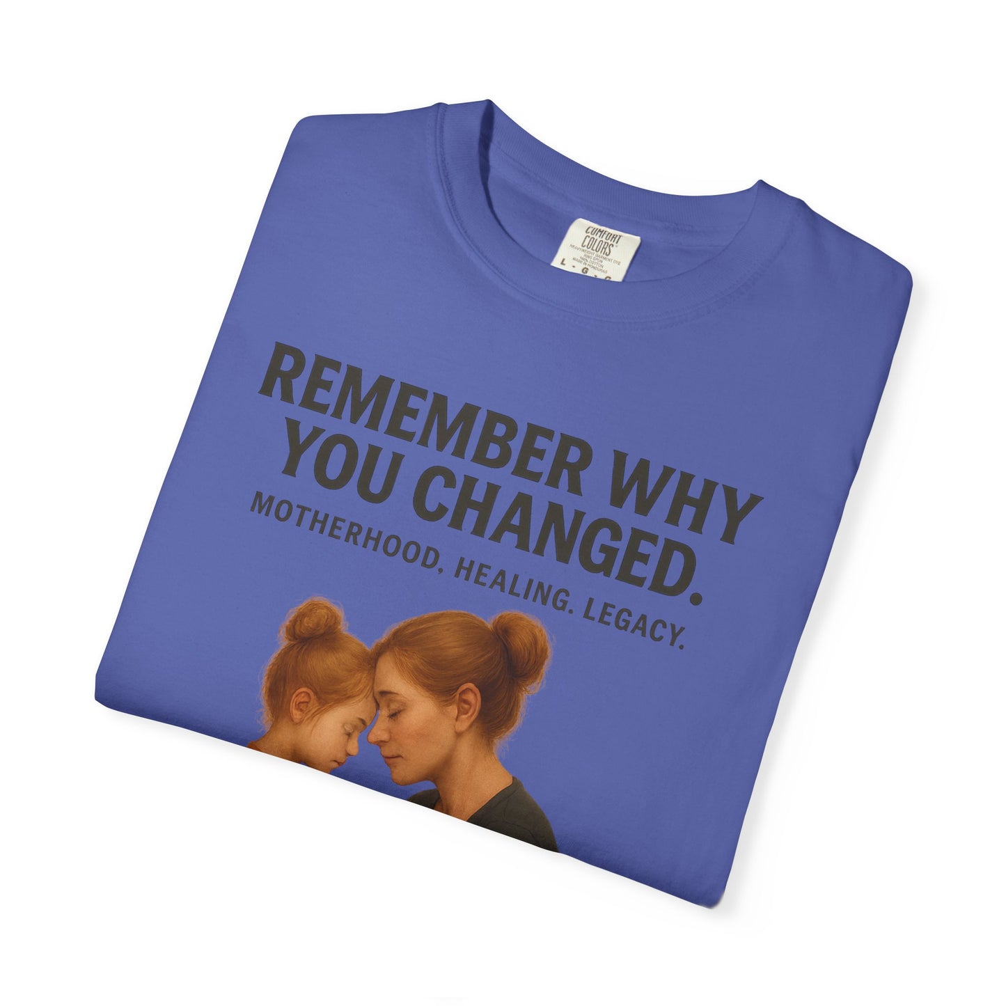 “Remember Why You Changed” – Mother & Daughter Legacy Tee
