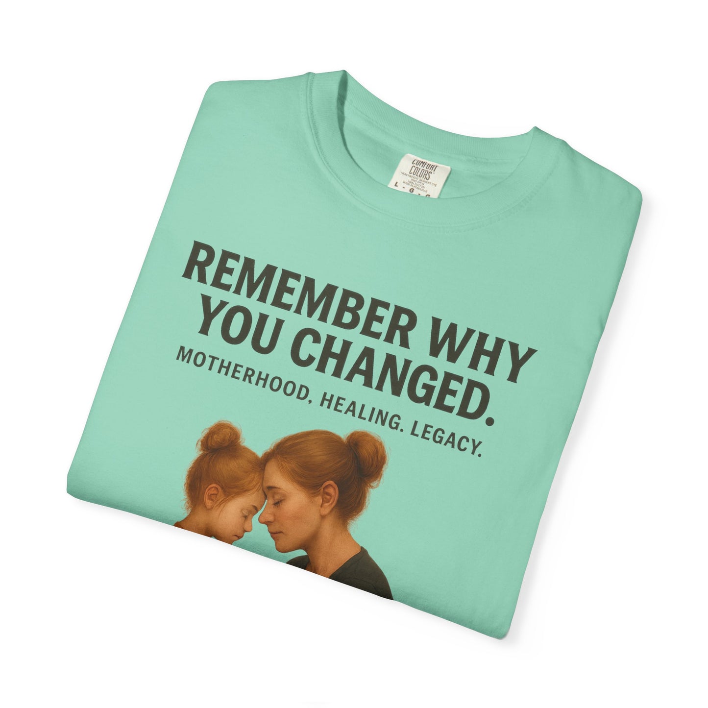 “Remember Why You Changed” – Mother & Daughter Legacy Tee