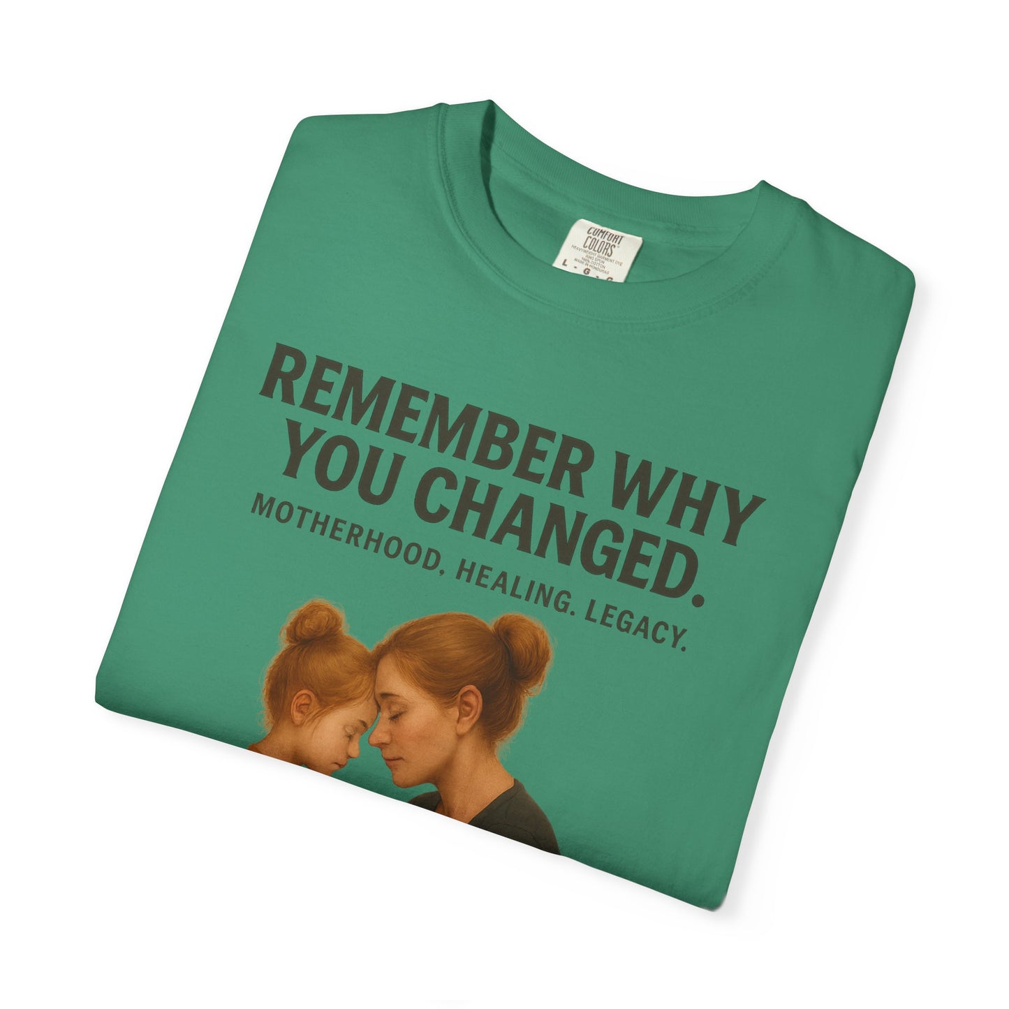 “Remember Why You Changed” – Mother & Daughter Legacy Tee