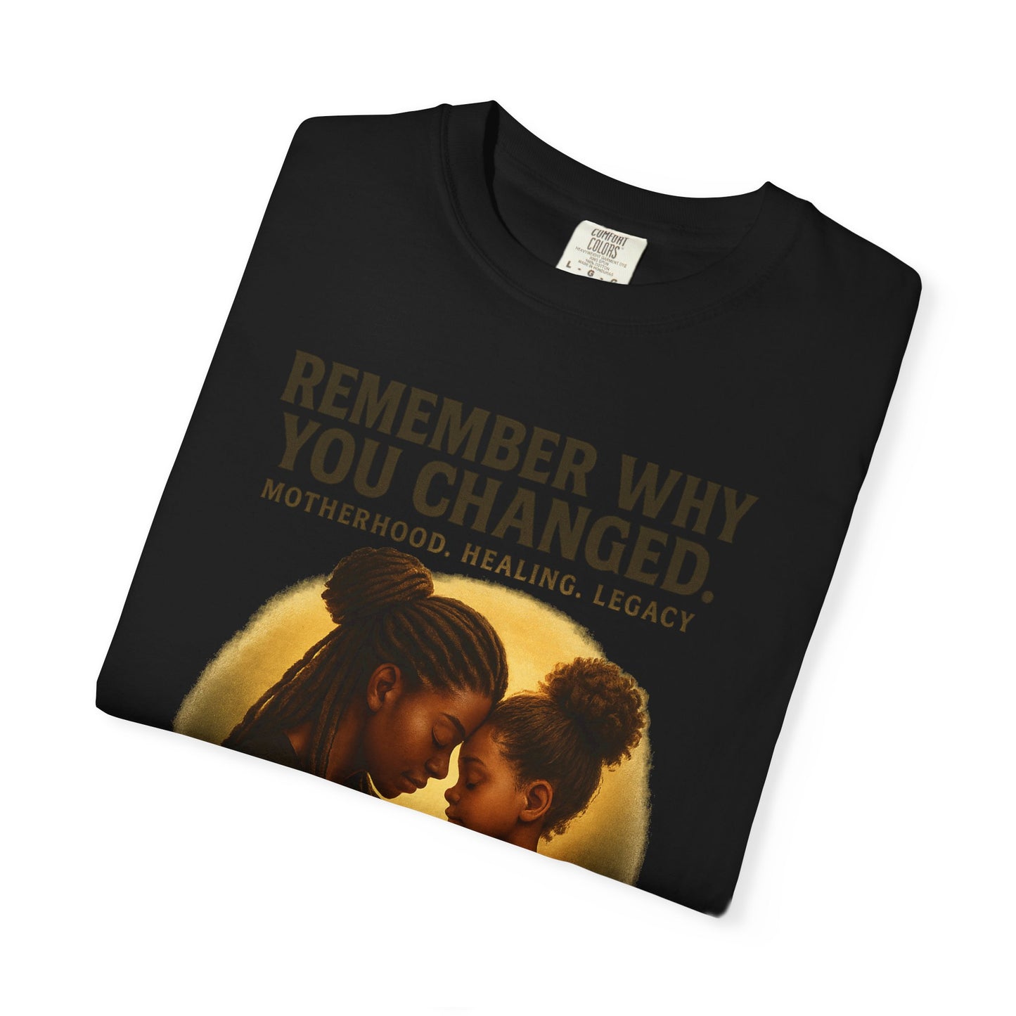 “Remember Why You Changed” – Mother & Daughter Legacy Tee