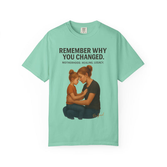 “Remember Why You Changed” – Mother & Daughter Legacy Tee