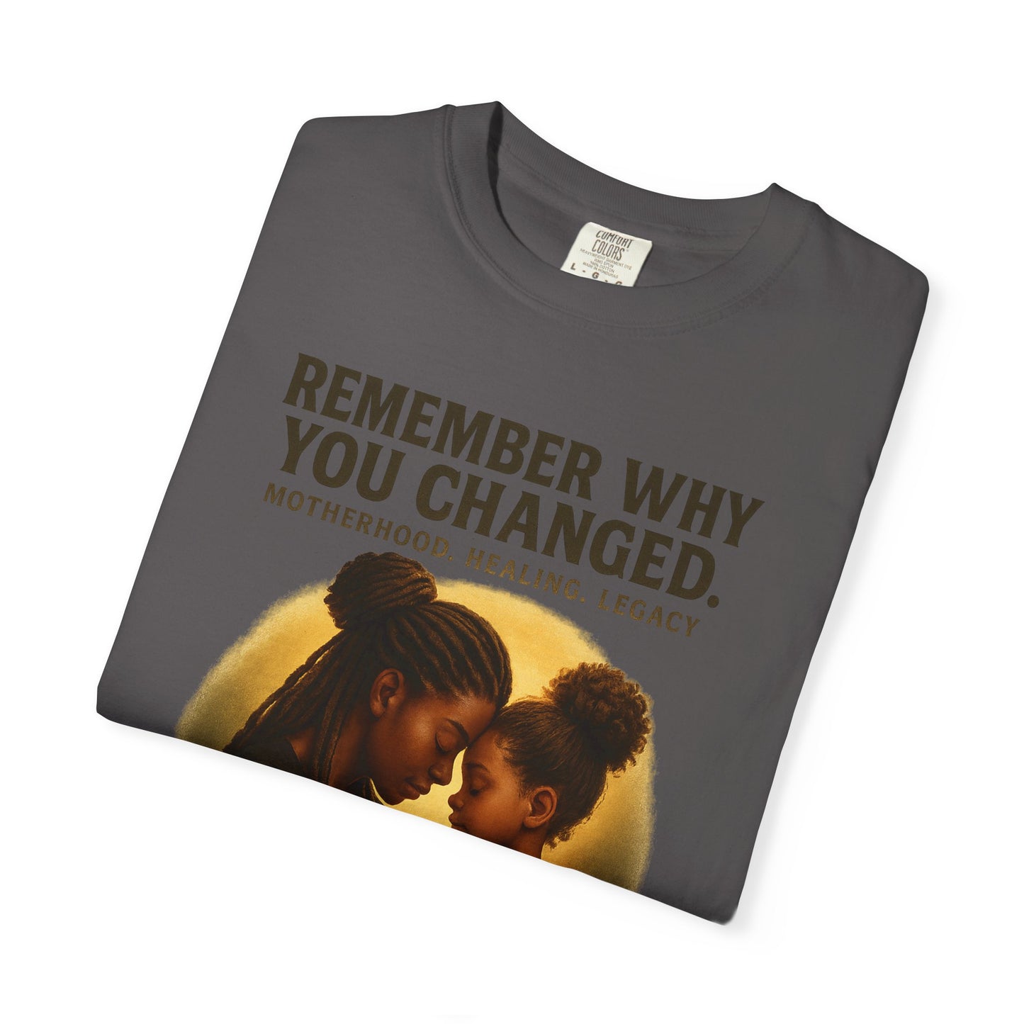 “Remember Why You Changed” – Mother & Daughter Legacy Tee