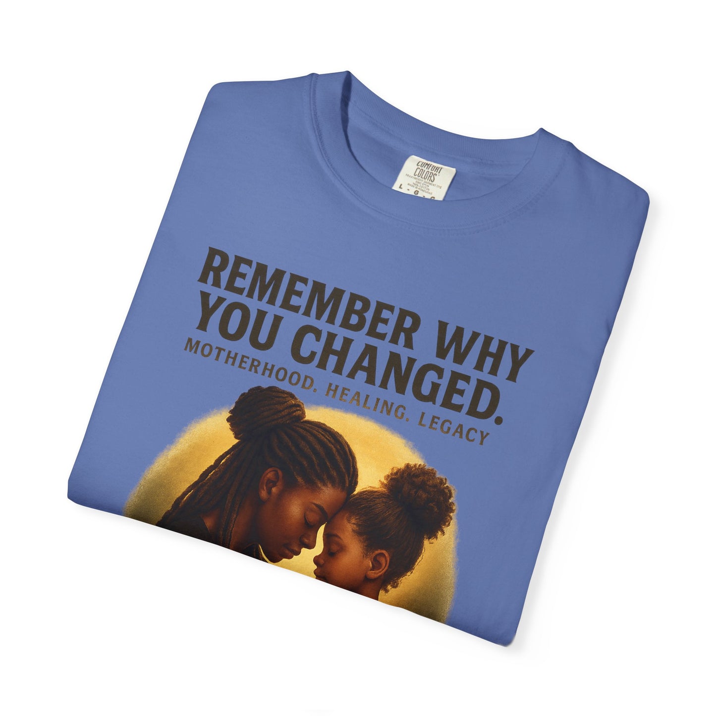 “Remember Why You Changed” – Mother & Daughter Legacy Tee