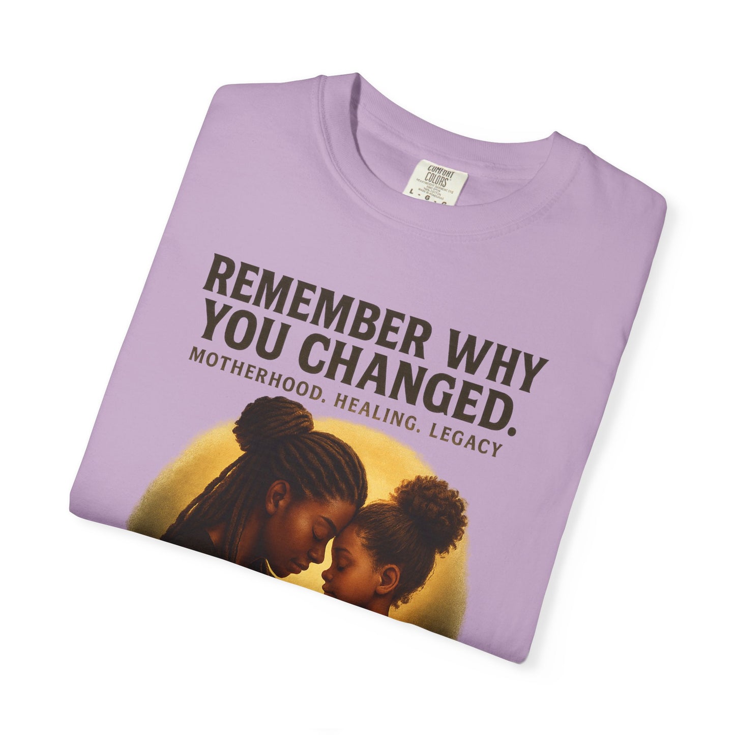 “Remember Why You Changed” – Mother & Daughter Legacy Tee