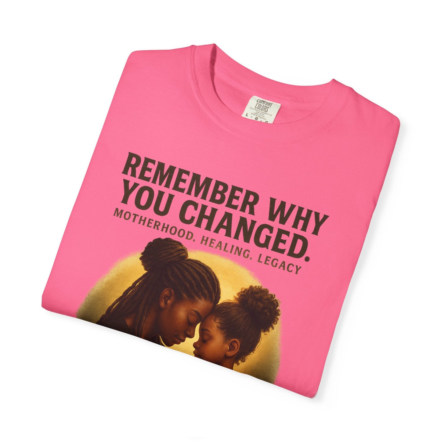 “Remember Why You Changed” – Mother & Daughter Legacy Tee